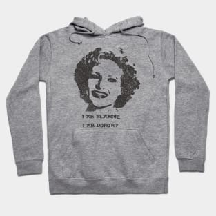 Retro Iam Blanche , Iam Dorothy Hoodie